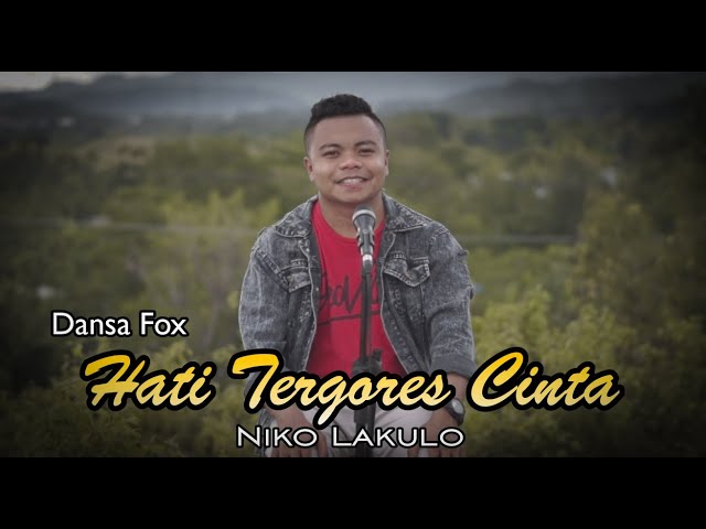 LAGU DANSA FOX TERBARU - HATI TERGORES CINTA || NIKO LAKULO ( Cover ) class=