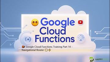 🧱 Google Cloud Functions Training Part 14 – Navigational Router 🧭⚡