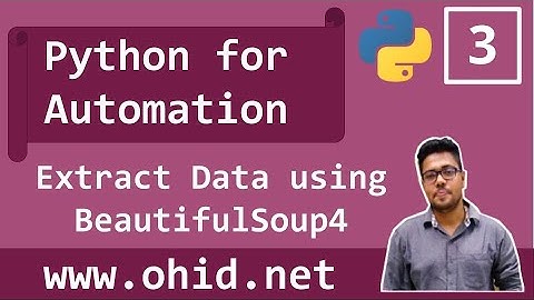 Python for Automation #3: Extract data by web scraping using BeautifulSoup4 with Python