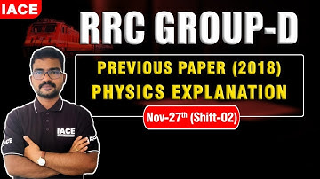 RRC GROUP-D PREVIOUS PAPER (2018) | PHYSICS EXPLANATION | NOV- 27th (SHIFT-02) | RRC Group D | IACE