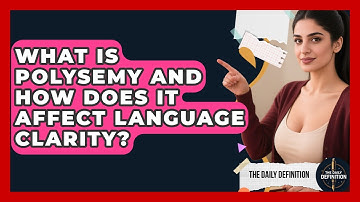 What Is Polysemy And How Does It Affect Language Clarity? - The Daily Definition
