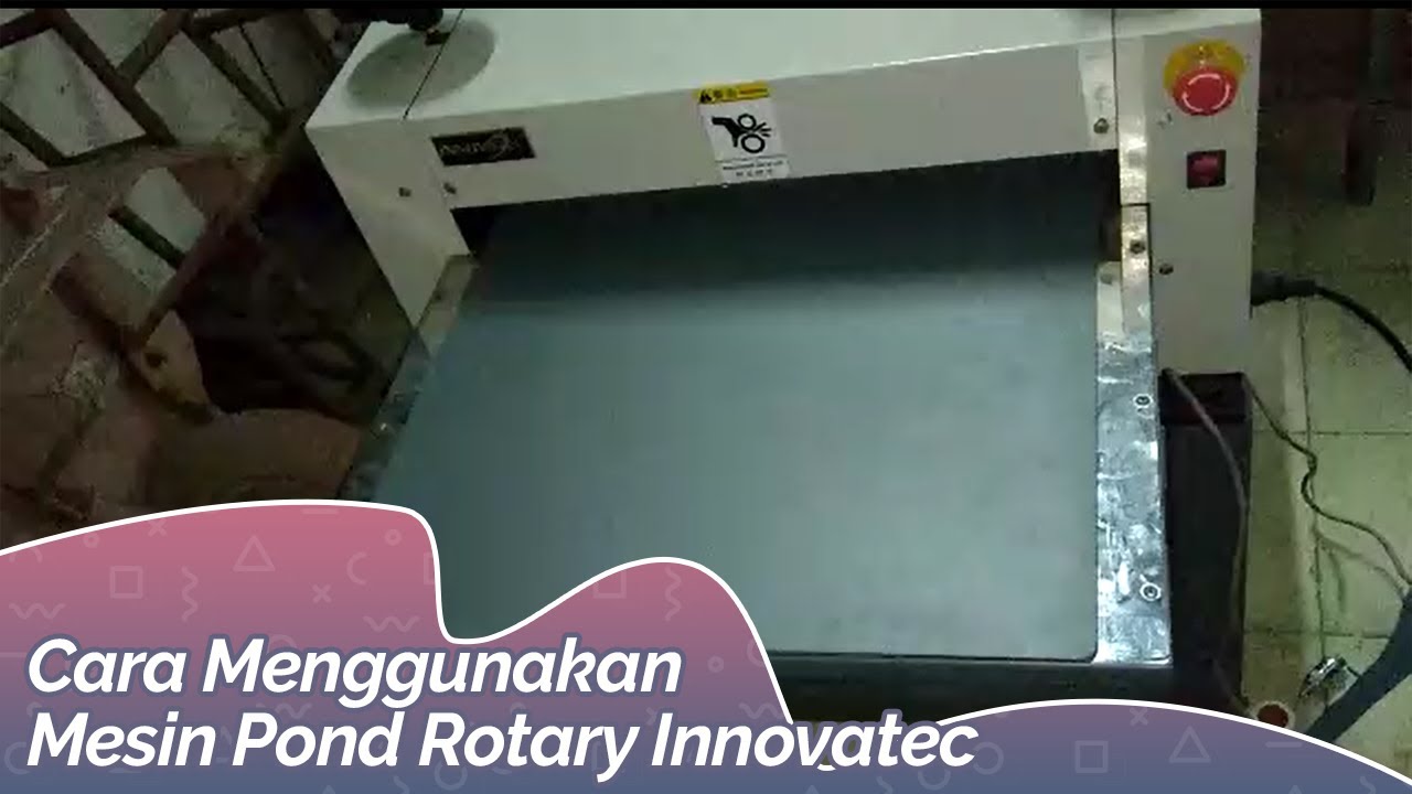 Cara Menggunakan Mesin Pond Rotary Innovatec | Kotakpensil ...