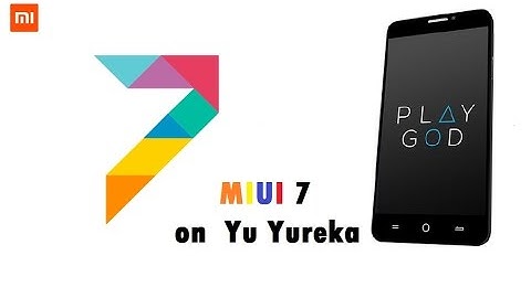How to install MUI 7 in YU Yureka and Yuraka+