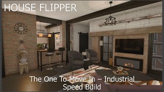 House Flipper  The One To Move In  Industrial (Speed Build)