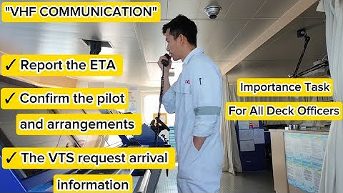 The VTS requests arrival information, Report the ETA, confirm the pilot boarding time & arrangements