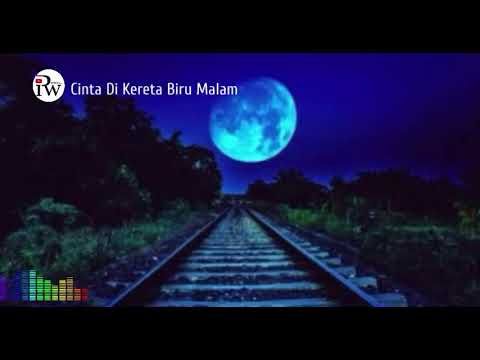 Cinta di kereta biru malam -Lyrics