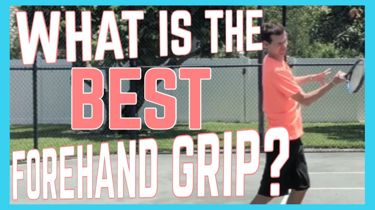 What Is The Best Forehand Grip? | Tennis Technique - YouTube