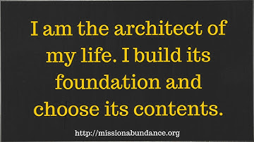 Video Affirmation 2 ~  I am the architect of my life ...