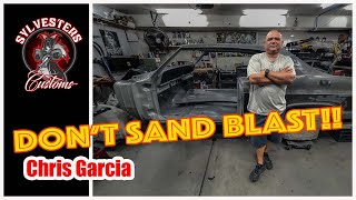 Shop Talk with Chris Garcia 66 Caprice : Don't Sand Blast!!