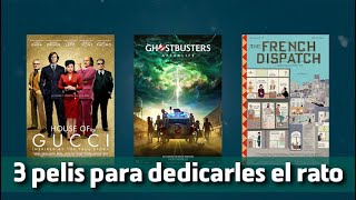 House Of Gucci, Ghostbusters Afterlife, The French Dispatch