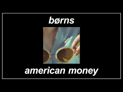 BØRNS - American Money (After Dark)