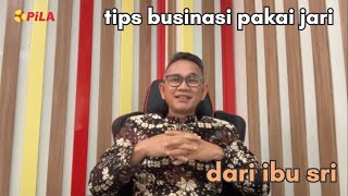 tips businasi pakai jari dari ibu Sri
