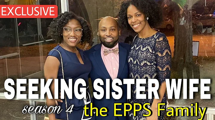 SEEKING SISTER WIFE S4 Meet The Epps !!!