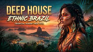 Deep House Ethnic Brazil 🇧🇷 Tropical Sunset Mix 2026 | Chill Afro Latin House Vibes & Beach Beats