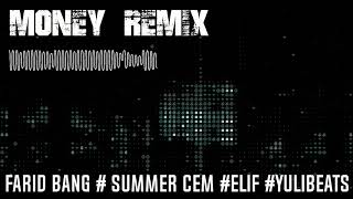 MONEY  FARID- BANG # SUMMER CEM #ELIF #REMIX#YULIBEATS