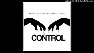 Mark Stent x Sketchy Bongo ft Khumz - Control (Original mix) Resimi