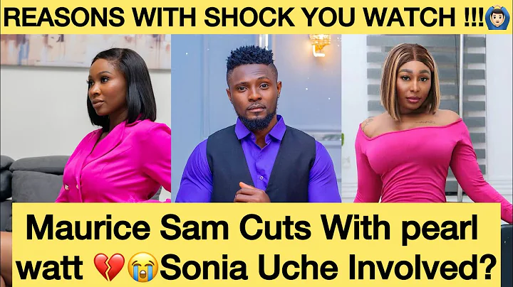 🔥 Shock Move: Maurice Sam Reportedly Cuts Ties With Pearl Watts Because of Sonia Uche—Reasons Reveal