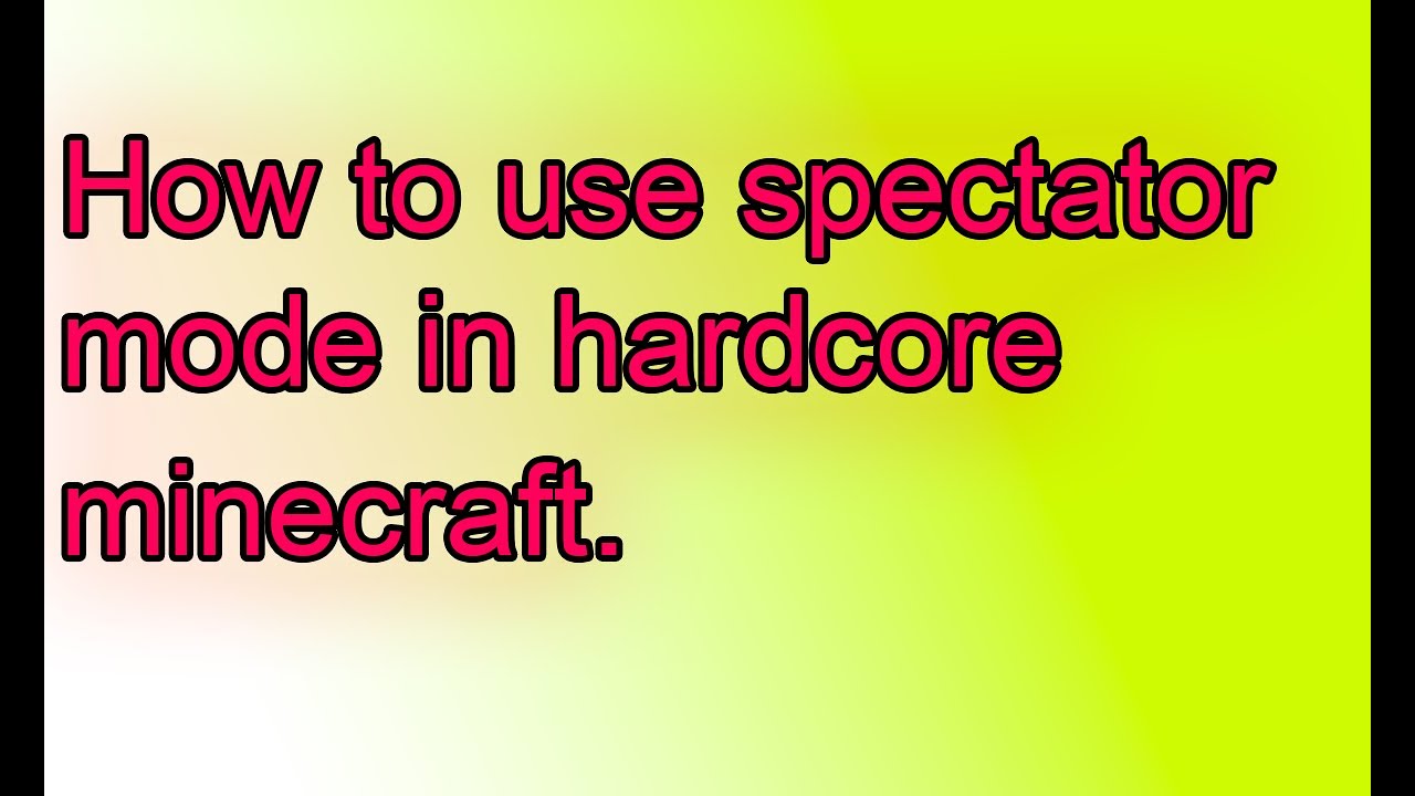 Spectator Mode Tab Java How to use spectator mode in hardcore world!! NO CLICKBAIT. - YouTube