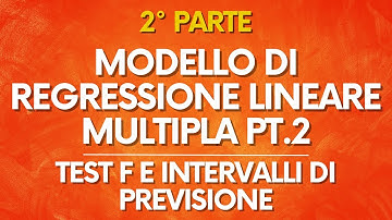 Statistica: Modello di regressione lineare multipla pt.2 – Test F e Intervalli di previsione  PT 2/2