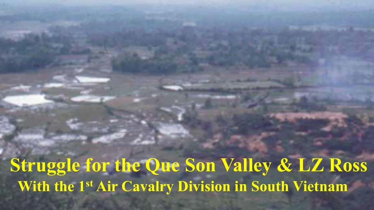 Struggle for the Que Son Valley & LZ Ross: With the 1st Air Cavalry in ...