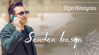 Elcin Huseynov - Senden basqa (Yeni 2020) Resimi