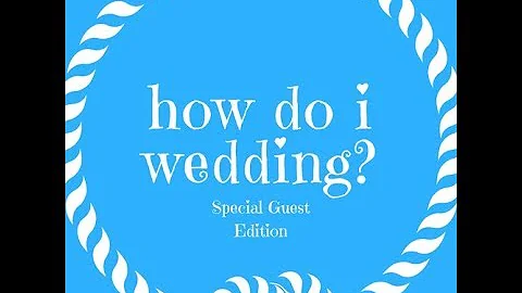 How Do I Wedding? Special Guest Edition: Ty Swartz...
