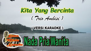 Kita Yang Bercinta  Trio Ambisi  Versi Karaoke