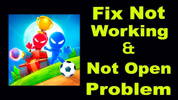 How To Fix Stickman Party App Not Working | Stickman Party Not Open Problem | PSA 24