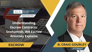 Understanding Escrow Contracts: Snohomish, WA Escrow Attorney Explains