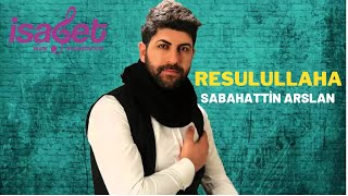 Sabahattin Arslan I Resulullaha (Yeni İlahi) Resimi