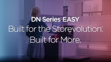 DN Series™ EASY | Built for the Storevolution. Built for More.