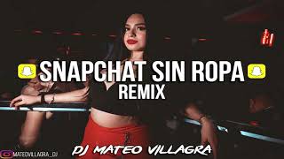 SNAPCHAT SIN ROPA Remix 😈 - De La Calle x Dj Mateo Villagra