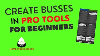How To Create Busses in Pro Tools