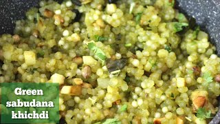 Hariyali sabudana khichdi recipe |How to make Green sabudana khichdi|vrat special recipe