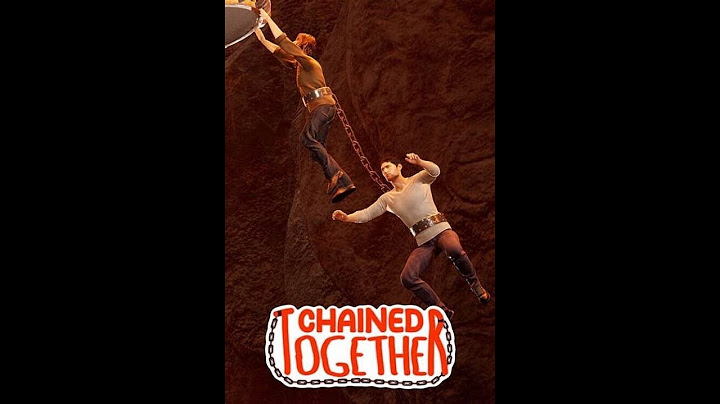 GETTING OVER IT... TOGETHER | Chained Together