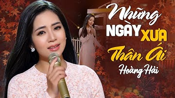 Những Ngày Xưa Thân Ái - Hoàng Hải (Thần Tượng Bolero 2018)