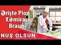 Əriştə plov, Xəmiraşı , Brauni - NUŞ OLSUN  02.11.2017