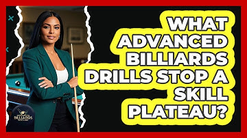 What Advanced Billiards Drills Stop A Skill Plateau? - Billiards Hustlers