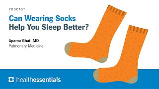 Can Wearing Socks Help You Sleep Better? | Aparna Bhat, MD