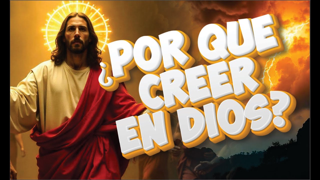 ¿Por que creer en dios? Busca tu fe en Jesus, 10 razones para creer en