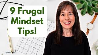 The Frugal Mindset: 9 Tips