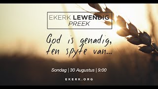 God is genadig, ten spyte van... Stephan Joubert [30 Aug 2020]