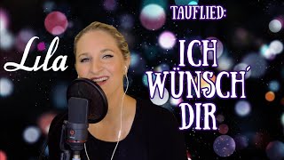 Video thumbnail of "Ich wünsch Dir - Sarah Connor - Tauflied / Lied zur Konfirmation / Gute Wünsche Lied - Lila Cover"