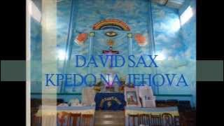 DAVID SAX  KPEDO NAN  JEHOVA