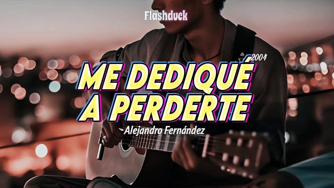 Alejandro Fernández - Me Dediqué A Perderte (2004) | Letra
