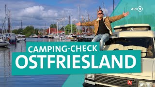 Camping-Check Ostfriesland - An die Nordsee nach Neuharlingersiel und Friesensee | ARD Reisen