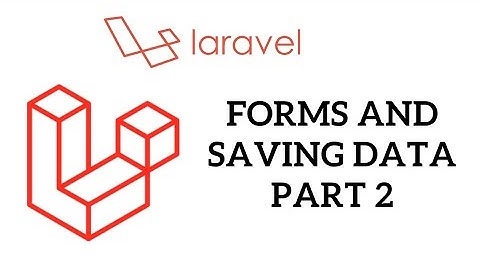 PHP Laravel Tutorial for Beginners - Forms and Saving Data Part 2