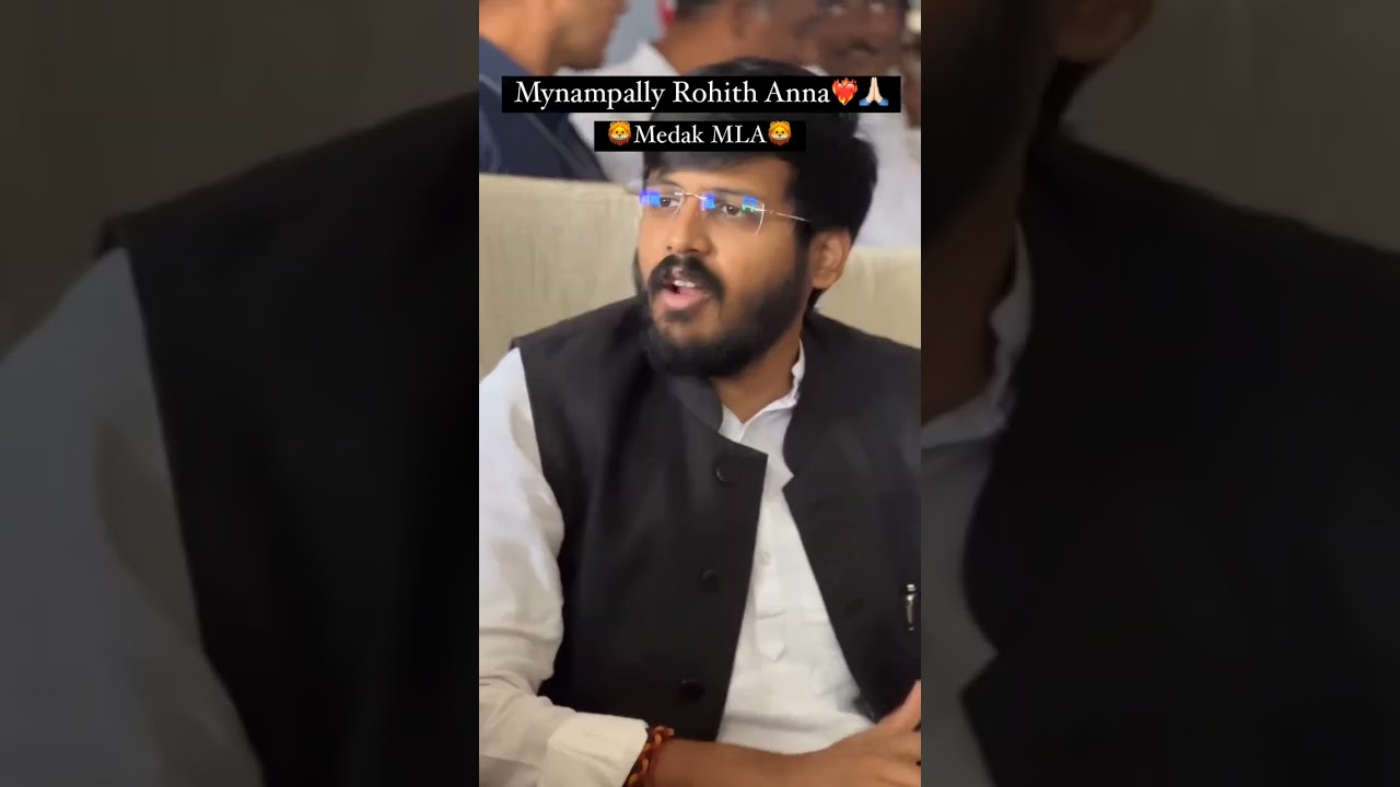 Young and Dynamic MLA Mynampally Rohith Anna 🦁❤️🙏 