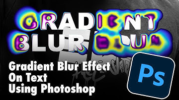 Gradient Blur Effect On Text Tutorial - Photoshop