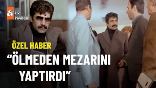 ÖZEL HABER - Yeşilçam'ın Gaddar Kerim'inin son hali ortaya çıktı! - atv Haber 26 Ocak 2023